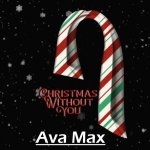 Ava Max - Christmas Without You