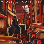 Ycare & Amel Bent - A Mi Manera