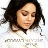 Vanessa Hudgens - Say OK