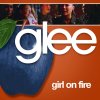 Glee - Girl On Fire