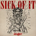 Skillet - Sick of It