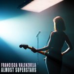 Francisca Valenzuela - Almost Superstars