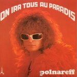 Michel Polnareff - On ira tous au Paradis