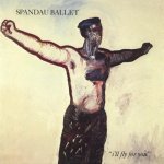 Spandau Ballet - I'll fly for you