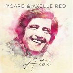 Ycare et Axelle Red - A toi