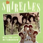 The Shirelles - Will you love me tomorrow