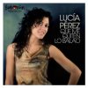 Lucía Pérez - Que me quiten lo bailao
