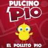 Pulcino Pio - El Pollito Pío
